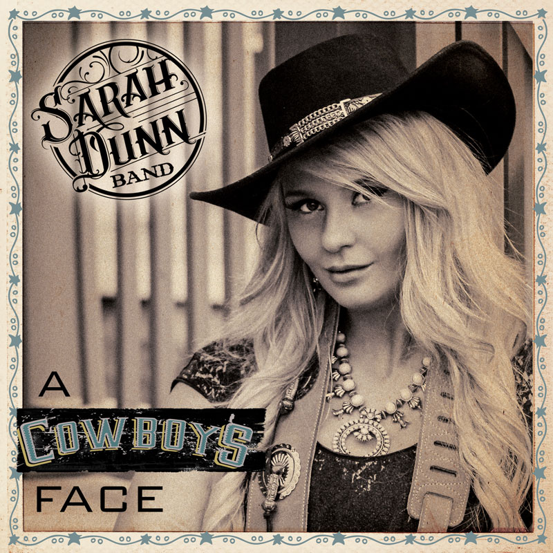 A Cowboys Face | Sarah Dunn Band